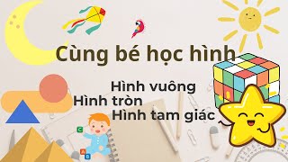 Bé học hình tròn hình vuông hình tam giác tiếng Anh  Bé tập nói hình dạng SONG NGỮ Cùng bé học bài [upl. by Livvy]