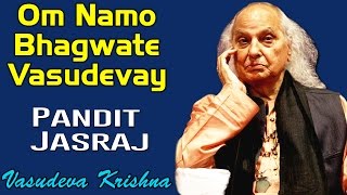 Om Namo Bhagwate Vasudevaya  Pandit Jasraj  Album Vasudeva KrishnaBhajans  Music Today [upl. by Redle]