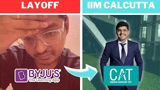 My Honest Story from getting laid off at BYJUS to IIM Calcutta  MBA  CAT Exam  In తెలుగు [upl. by Dibbrun526]