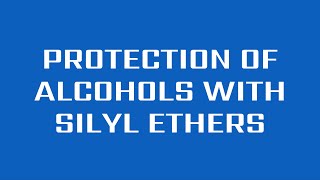 Protection of Alcohols with Silyl Ethers [upl. by Abdu]