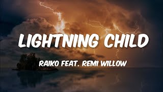 RAIKO LIGHTNING CHILD FT REMI WILLOW WOLFXX REMIX READ DESCRIPTION [upl. by Doggett]