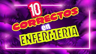 CUALES son los 10 CORRECTOS DE ENFERMERÍA💯 [upl. by Brocklin]