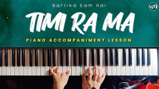 How to play Timi Ra Ma Bimbaakash on the Piano 🎹  Bartika Eam Rai  Piano Lesson [upl. by Leila]