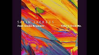 Satin Jackets feat Emma Brammer  Take It From Me [upl. by Byrom]