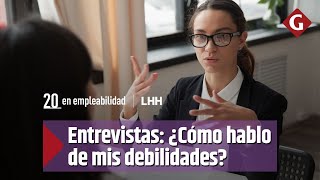 ENTREVISTAS DE TRABAJO EXITOSA ¿Cómo hablar de mis debilidades [upl. by Yniar]