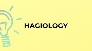 What is the meaning of the word HAGIOLOGY [upl. by Avot]