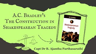 A C Bradleys The Construction in Shakespearean Tragedy [upl. by Oigolue941]