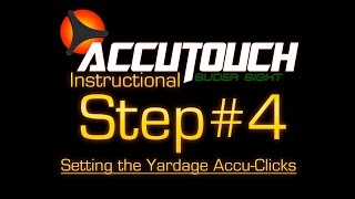 Learning the Accutouch Step 4 Setting the Yardage AccuClicks [upl. by Fullerton879]