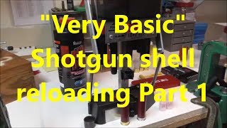 Very Basic Shotgun Shell Reloading Part 1 of 2 [upl. by Atnovart298]