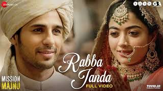 Rabba Janda  Full Video  Mission Majnu  Sidharth Malhotra Rashmika  Jubin N Tanishk B Shabbir [upl. by Accebar]