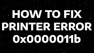 HOW TO FIX WINDOWS CANNOT CONNECT TO PRINTER  ERROR 0x0000011b [upl. by Kcirrez792]