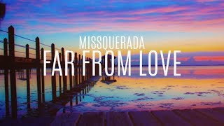 Lyrics Missquerada  Far From Love Sub Español [upl. by Ermeena226]