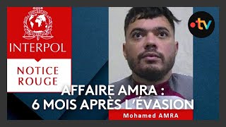 Affaire Mohamed Amra  6 mois après lévasion [upl. by Nahtanhoj803]