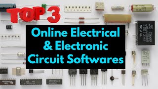 Top 3 Online Electrical amp Electronics Circuit Simulator Software [upl. by Aihsemaj]