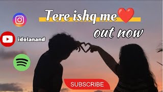 Tere ishq me  song out now  song writter anand bhai song new [upl. by Esiuqcaj131]