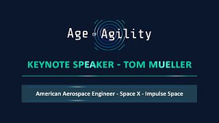 Age of Agility Keynote Speaker Tom Mueller [upl. by Notsehc]