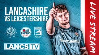 🔴 LIVE Lancashire vs Leicestershire  OneDay Cup [upl. by Ysabel]