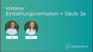 findependent Webinar quotEinzahlungsverhalten  Säule 3aquot [upl. by Akcirred]