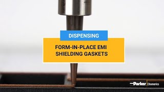 How To Dispense FormInPlace EMI Shielding Gaskets  Dispensing  Chomerics  Parker Hannifin [upl. by Fidelity84]