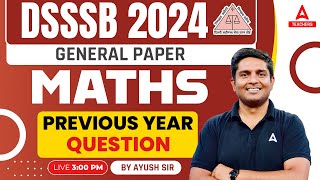 DSSSB Vacancy 2024  DSSSB Maths Previous Year Paper 1  DSSSB Maths Preparation By Ayush Sir [upl. by Kellene]