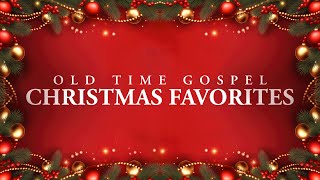 Old Time Gospel Christmas Favorites Playlist [upl. by Hamford]