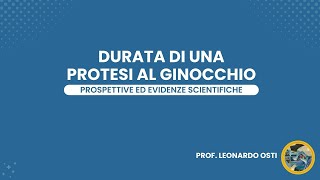 Durata di una protesi al ginocchio  Prospettive ed evidenze scientifiche [upl. by Ahsiekram]