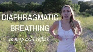 How to breathe from your diaphragm for people with acid reflux [upl. by Tallula286]