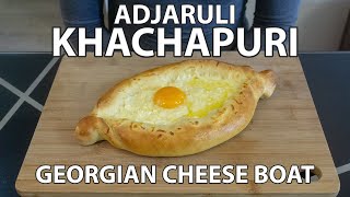 Adjaruli Khachapuri Recipe Georgian Cheese Boat Bread from Adjara [upl. by Kwan554]