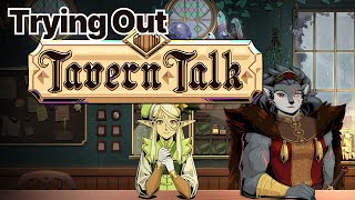 Trying Out Tavern Talk Demo [upl. by Lester]