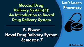 Mucosal Drug Delivery System5  Buccal Drug Delivery System  BPharm  NDDS  Semester7 [upl. by Heck]