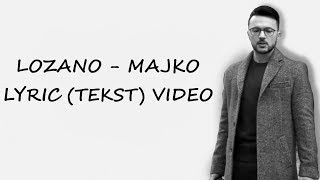 LOZANO  MAJKO LYRIC video TEKST [upl. by Yelac109]