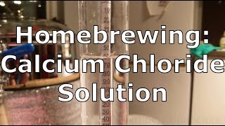 Making Calcium Chloride Solution from Calcium Chloride Flakes  Homebrewing [upl. by Ynetruoc]