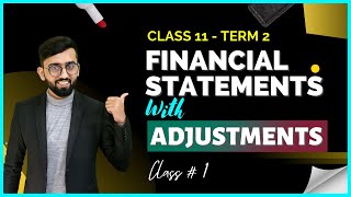 Financial Statements With Adjustments Class 11 Accounts Term 2  Adjustments in Detail ✅ [upl. by Garry]