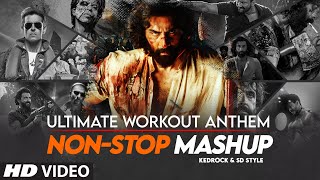 ULTIMATE WORKOUT ANTHEM NONSTOP MASHUP  BOLLYWOOD MOTIVATIONAL SONGS  KEDROCK X SD STYLE [upl. by Aihsemat]