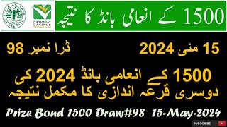 1500 Prize Bond Draw no 98 Karachi Result 15 May 2024  1500 prize bond Complete Result Today [upl. by Nosyarg]