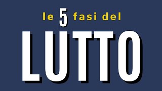 Le 5 fasi del lutto [upl. by Delgado674]