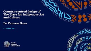 Country centred design of The Place for Indigenous Art amp Culture Special Address by Dr Vanessa Russ [upl. by Nwotna370]