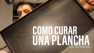 Como CURAR una plancha 🔥 dos técnicas  JohnJohnTips [upl. by O'Donovan]