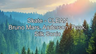 Skate  Bruno Mars Anderson Paak Silk Sonic 1 Hour CLEAN w Lyrics [upl. by Azne]