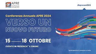 Conferenza Annuale APRE 2024 – VERSO UN NUOVO FUTURO  opening [upl. by Ayila411]