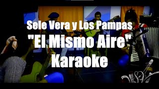 El mismo aire karaokeSele Vera y Los Pampas [upl. by Alberik]