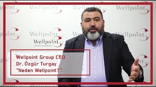 Wellpoint CEOsu Dr Özgür Turgay quotNeden Wellpointquot [upl. by Hardman436]