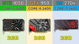 GTX 1050 vs GTX 950 vs R9 270x with Core i5 2400 2020s Games Benchmarks [upl. by Nobie]