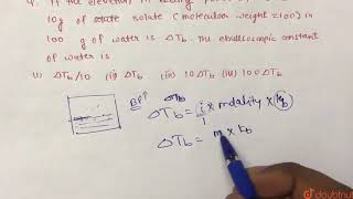 If the elevation in boiling point of a solution of 10 g of solute molecular weight [upl. by Oiratno240]