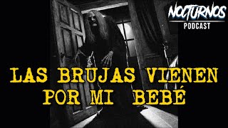 LAS BRUJAS VIENEN POR MI BEBÉ [upl. by Eniffit]