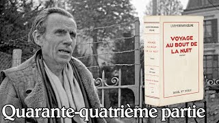 LouisFerdinand Céline  Voyage au bout de la nuit Quarantequatrième partie [upl. by Ynatterb]