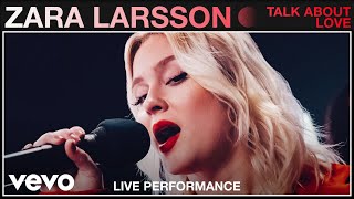 Zara Larsson  Talk About Love Live  Vevo Studio Performance [upl. by Selinda]