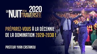 PRÉPAREZVOUS À LA DÉCENNIE DE LA DOMINATION 20202030 l Pasteur Yvan Castanou [upl. by Eva]