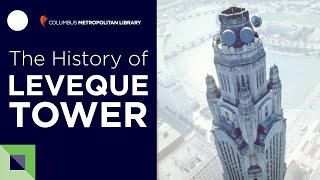 The History of Leveque Tower in Columbus Ohio The Start of the CBus Skyline [upl. by Ecinehs]