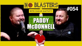 No Blasters 054 Vs Paddy McDonnell [upl. by Adnohsirk]